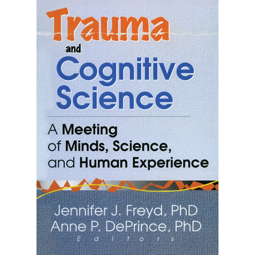 Trauma and Cognitive Science: A Meeting of Minds Science and Human Experience