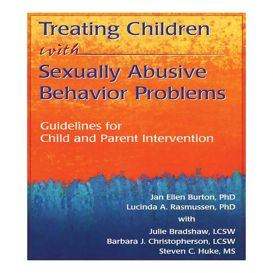 Treating Children with Sexually Abusive Behavior Problems: Guidelines for Child and Parent Intervention