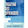 Treating Sex Offenders: A Guide to Clinical Practice with Adults Clerics Children and Adolescents Second Edition
