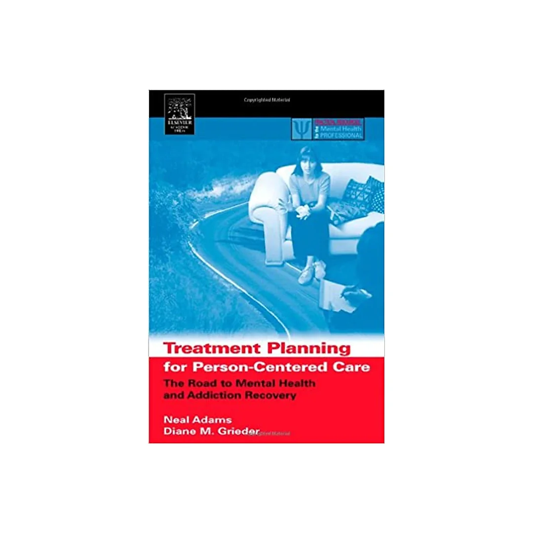 Treatment Planning for Person-Centered Care: The Road to Mental Health and Addiction Recovery