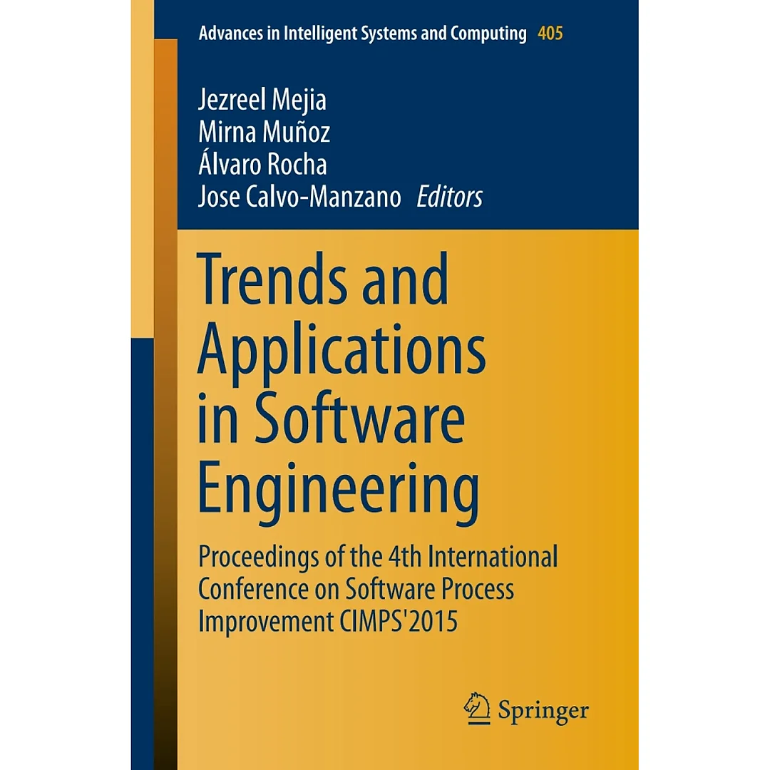 Trends and Applications in Software Engineering: Proceedings of the 4th International Conference on Software Process Improvement CIMPS'2015