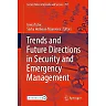 Trends and Future Directions in Security and Emergency Management