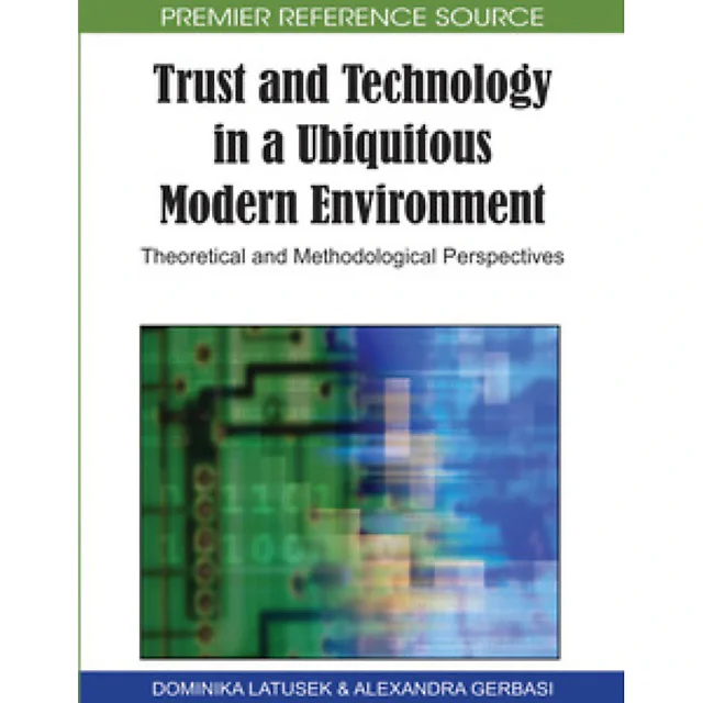Trust and Technology in a Ubiquitous Modern Environment