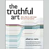 Truthful Art The: Data Charts and Maps for Communication
