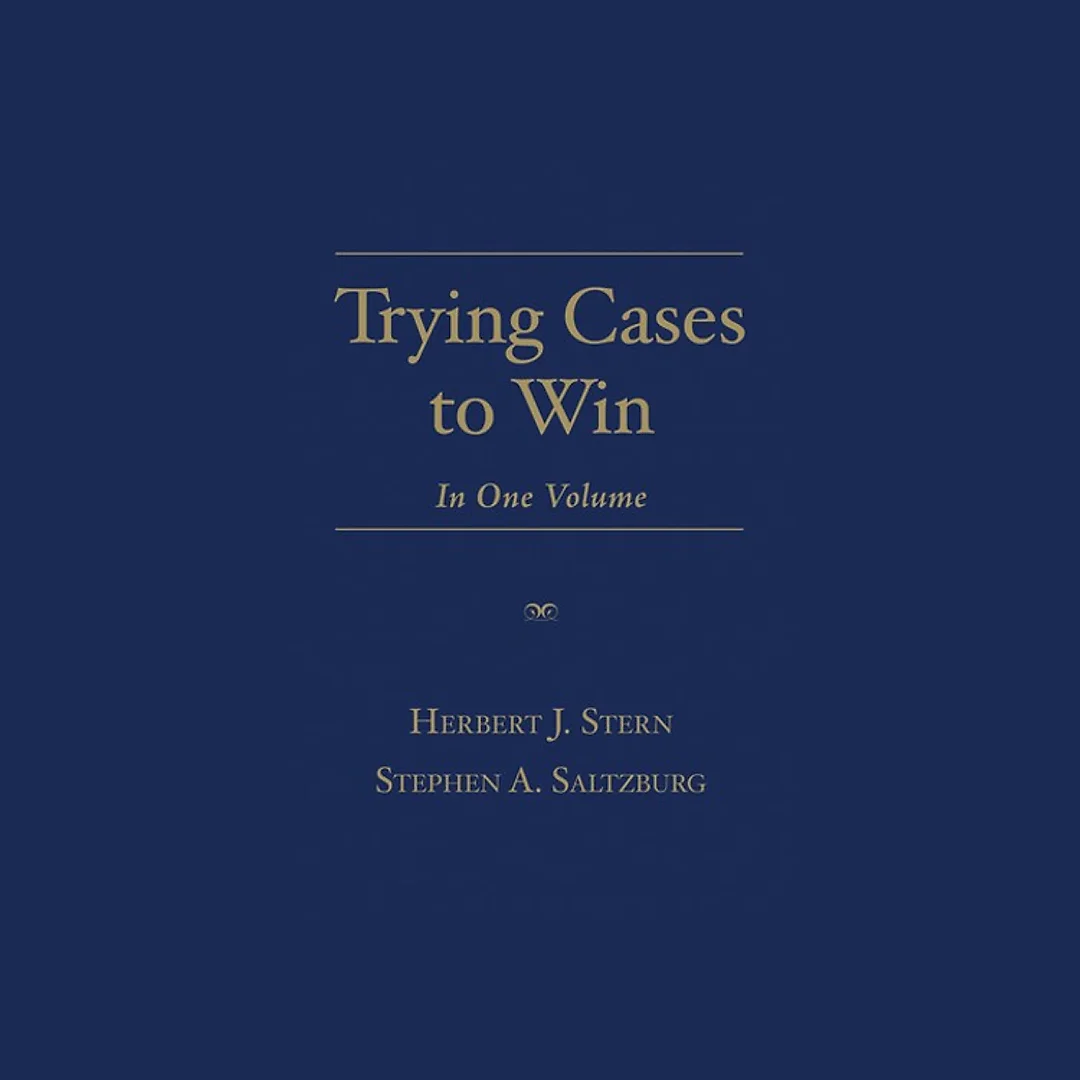Trying Cases to Win: In One Volume