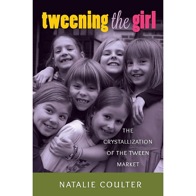 Tweening the Girl: The Crystallization of the Tween Market