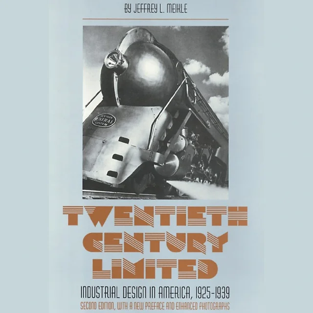 Twentieth Century Limited: Industrial Design In America 1925-1939