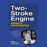 Two-Stroke Engine Repair and Maintenance