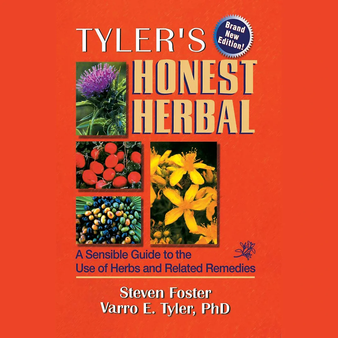 Tyler's Honest Herbal: A Sensible Guide to the Use of Herbs and Related Remedies