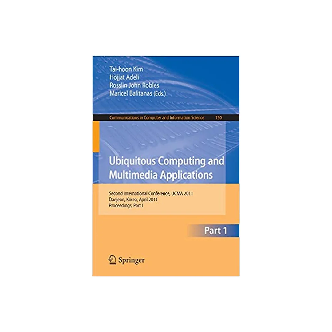 Ubiquitous Computing and Multimedia Applications: Second International Conference UCMA 2011 Daejeon Korea April 13-15 2011. Proceedings Part II