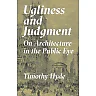Ugliness and Judgment: On Architecture in the Public Eye
