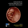 Ultrasound in Assisted Reproduction and Early Pregnancy