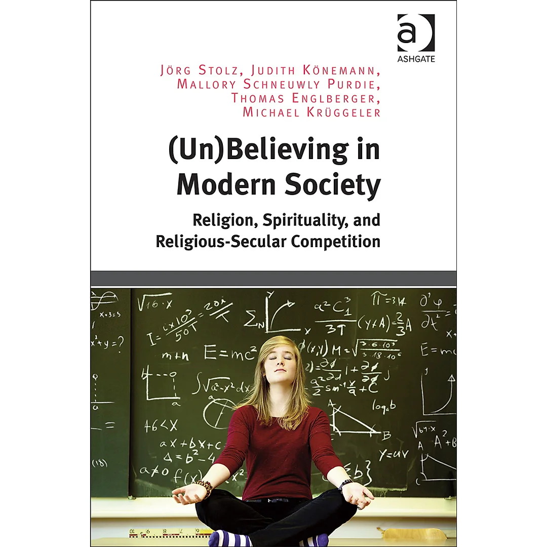 (Un)Believing in Modern Society: Religion, Spirituality, and Religious-Secular Competition
