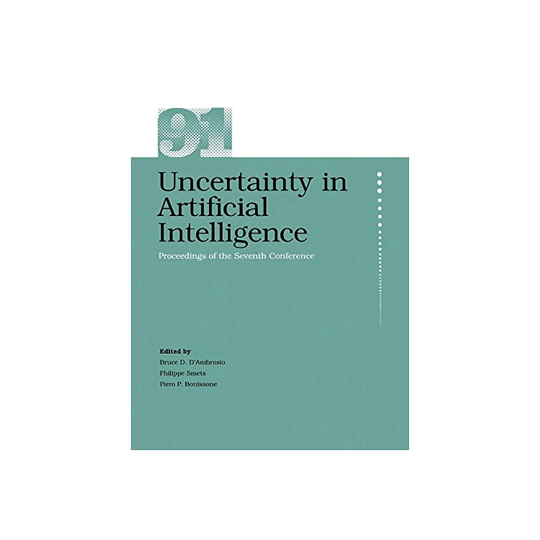 Uncertainty in Artificial Intelligence: Proceedings of the Seventh Conference on Uncertainty in Artificial Intelligence, UCLA, at Los Angeles, July 13-15, 1991