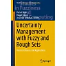 Uncertainty Management with Fuzzy and Rough Sets: Recent Advances and Applications