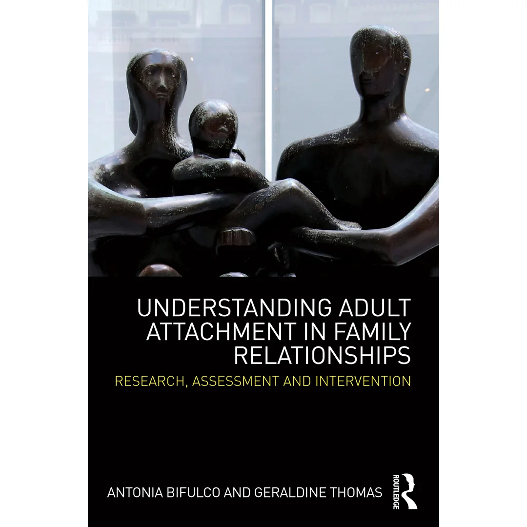 Understanding Adult Attachment in Family Relationships: Research Assessment and Intervention