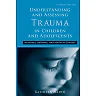 Understanding and Assessing Trauma in Children and Adolescents: Measures Methods and Youth in Context
