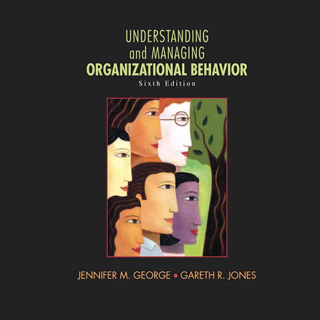 Understanding and Managing Organizational Behavior, 6th Edition
