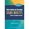 Understanding and Managing Vision Deficits: A Guide for Occupational Therapists