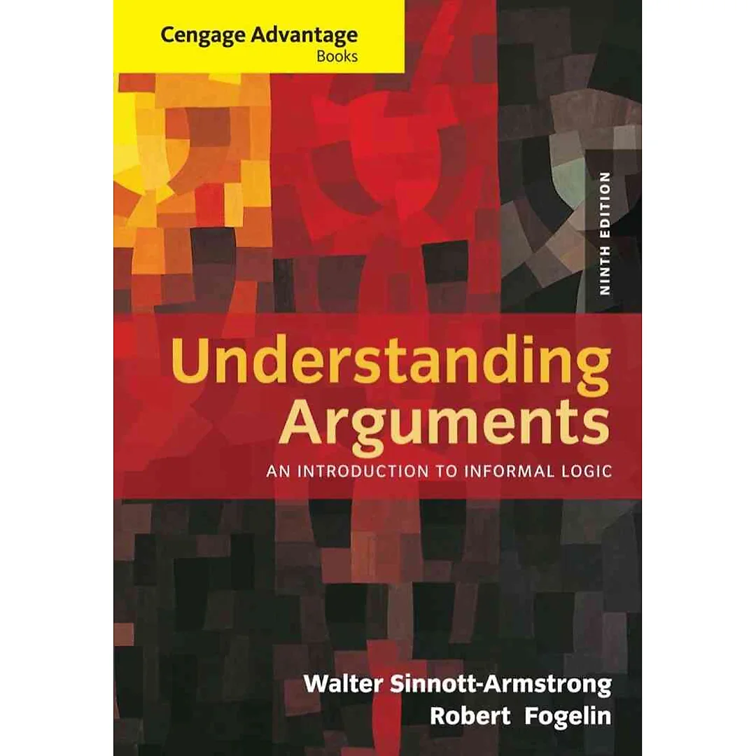 Understanding Arguments: An Introduction to Informal Logic 9th Edition