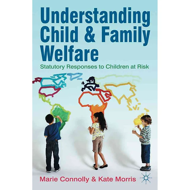 Understanding Child and Family Welfare: Statutory Responses to Children at Risk