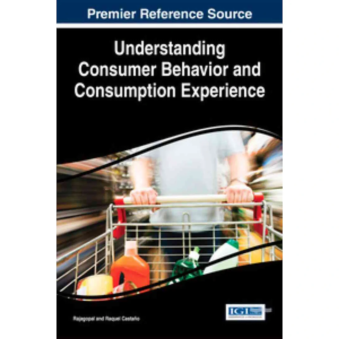 Understanding Consumer Behavior and Consumption Experience