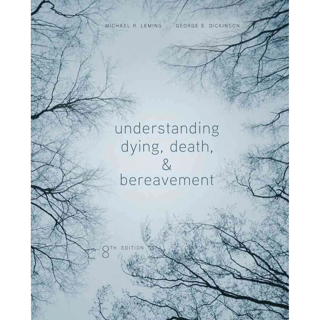 Understanding Dying Death and Bereavement 8th Edition