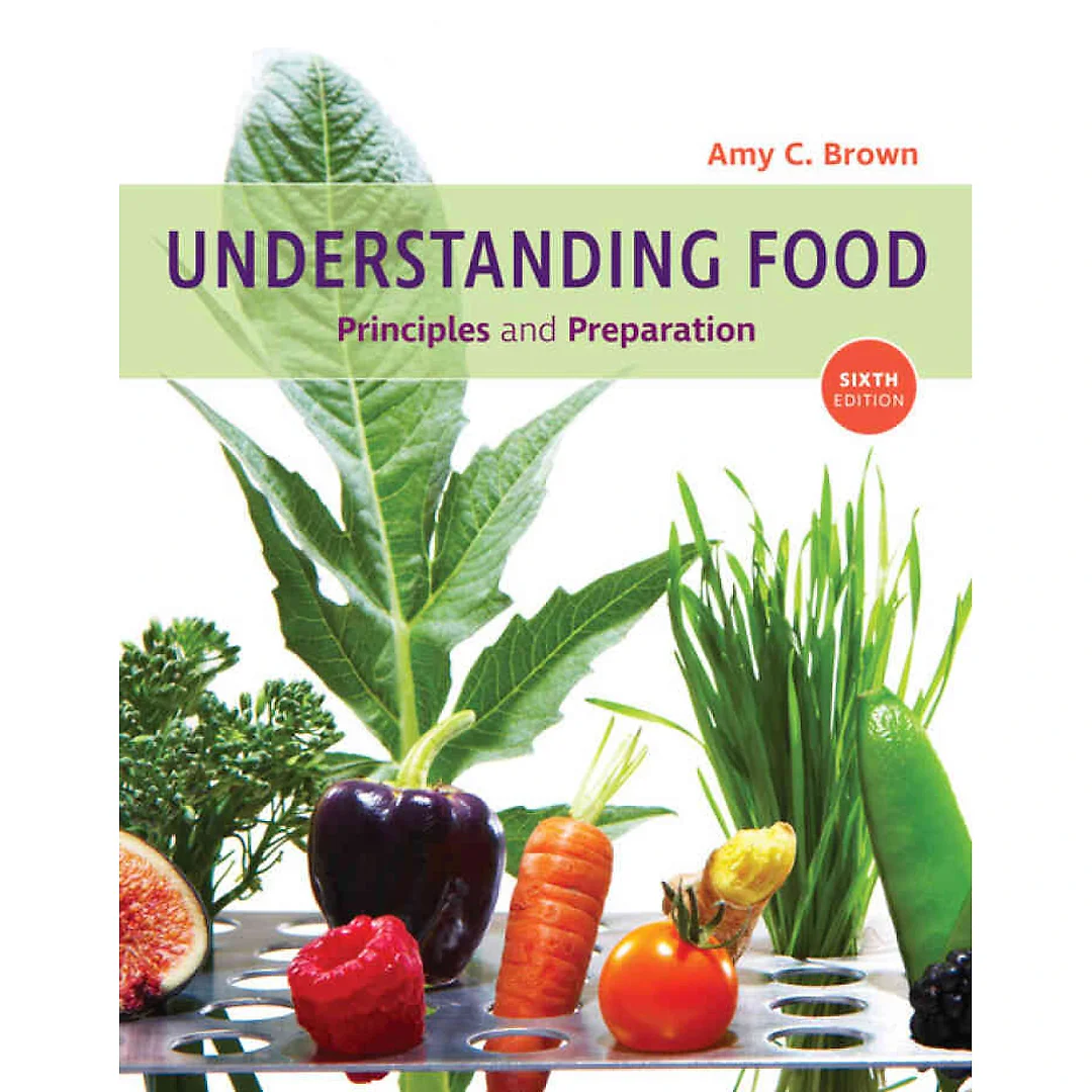 Understanding Food: Principles and Preparation 6th Edition