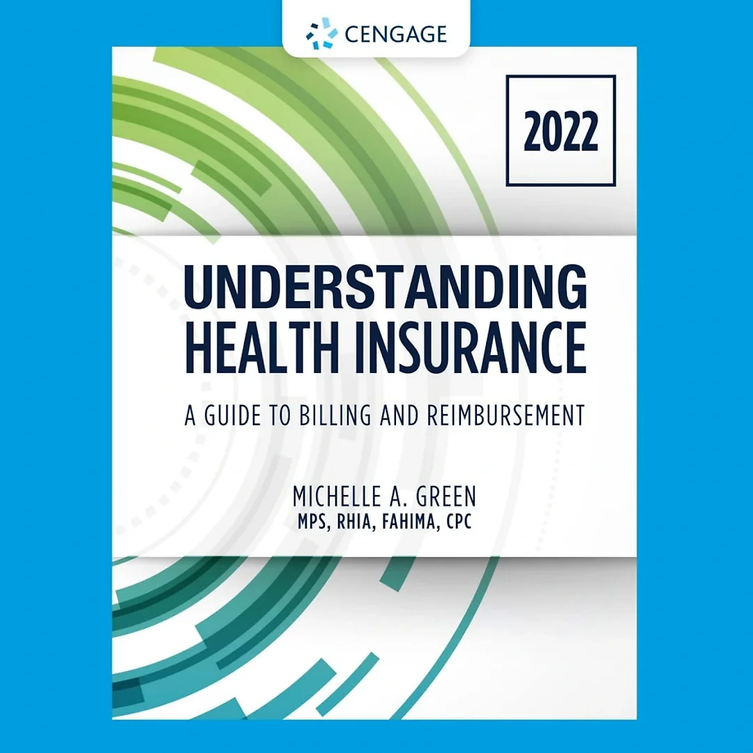 Understanding Health Insurance: A Guide to Billing and Reimbursement, 2022 17th Edition