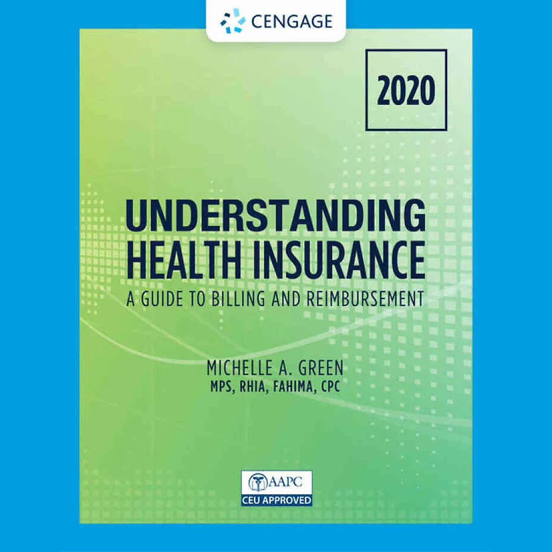 Understanding Health Insurance: A Guide to Billing and Reimbursement - 2020 15th Edition