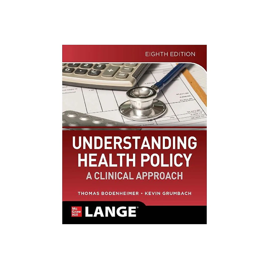 UNDERSTANDING HEALTH POLICY : a clinical approach.