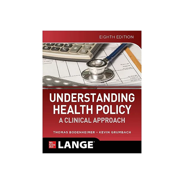 UNDERSTANDING HEALTH POLICY : a clinical approach.