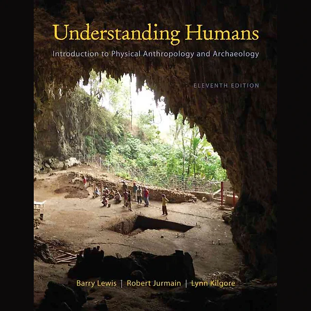 Understanding Humans: An Introduction to Physical Anthropology and Archaeology 11th Edition