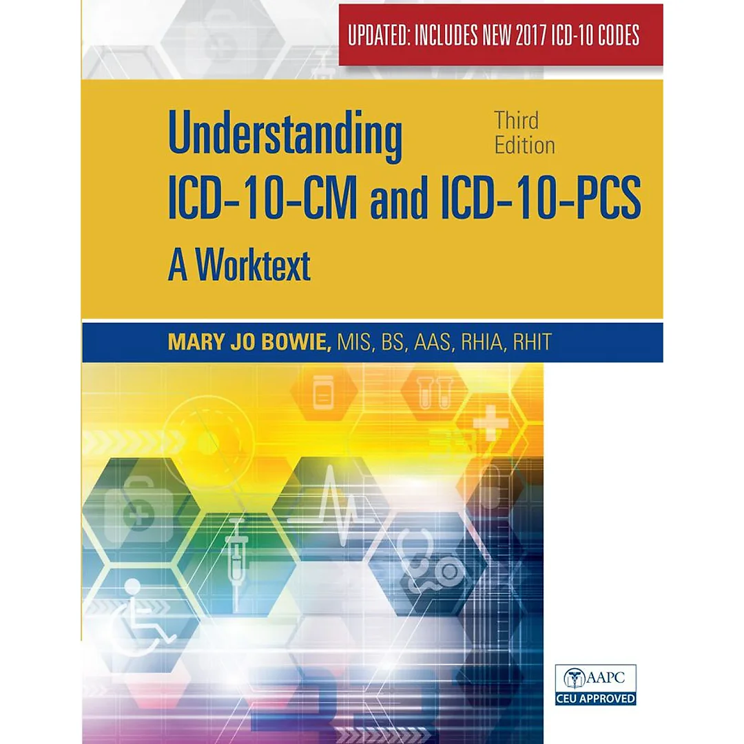 Understanding ICD-10-CM and ICD-10-PCS Update: A Worktext