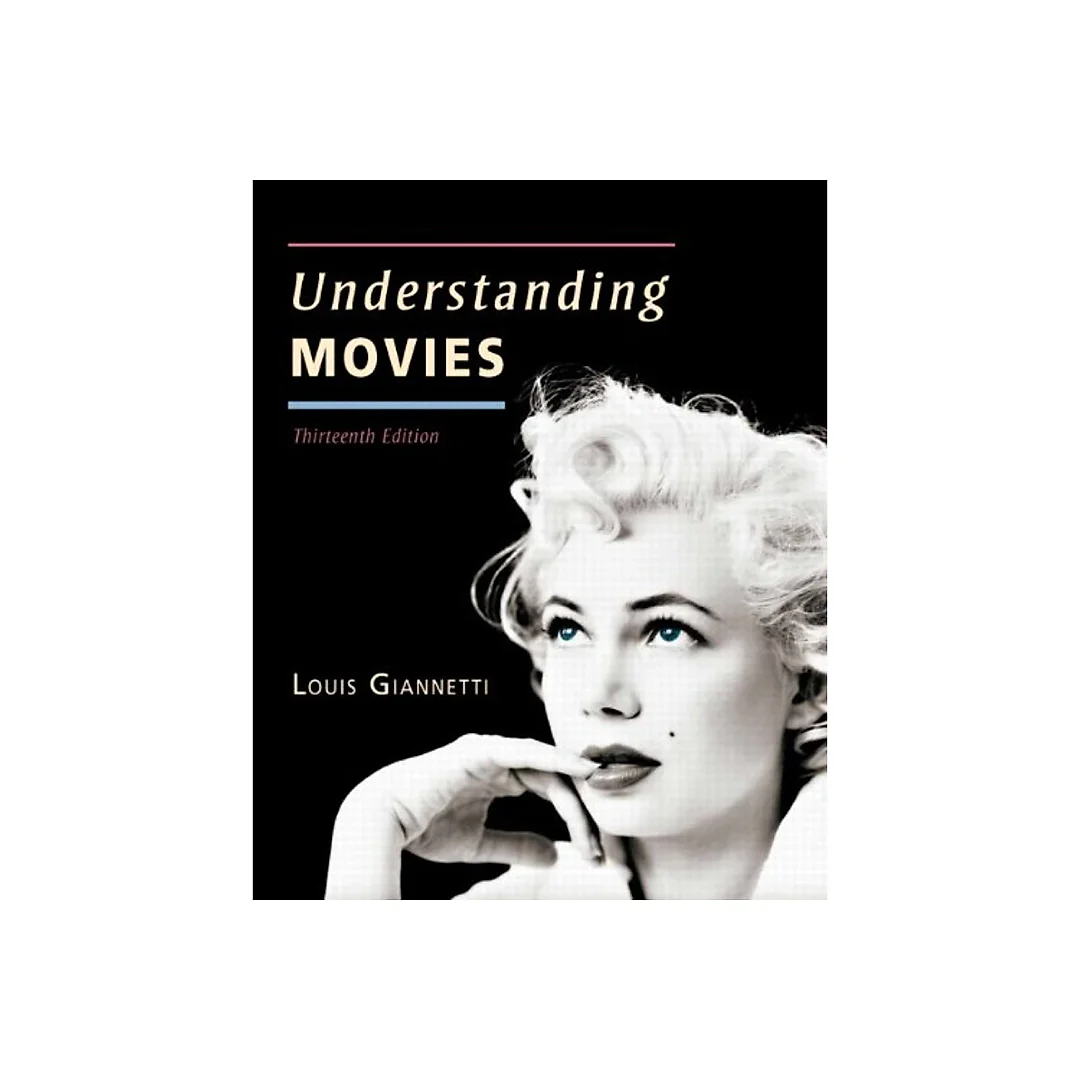 Understanding Movies 13th Edition by Louis Giannetti
