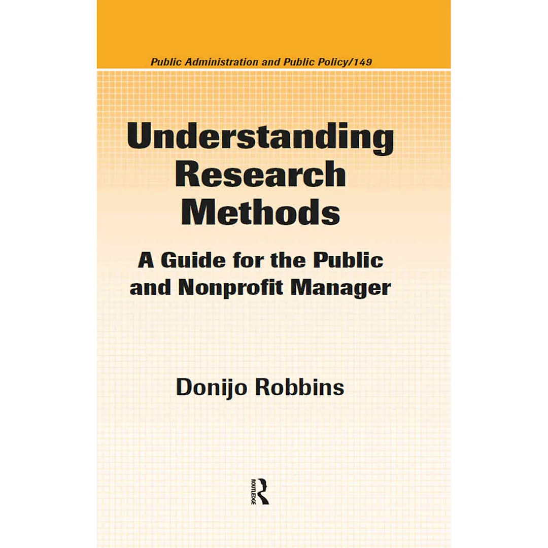 Understanding Research Methods: A Guide for the Public and Nonprofit Manager 1st Edition