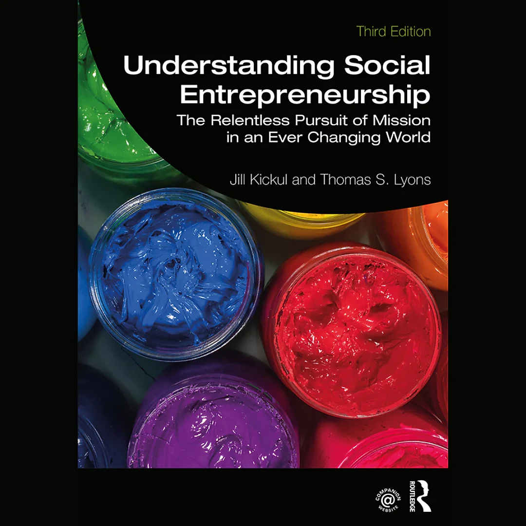 Understanding Social Entrepreneurship: The Relentless Pursuit of Mission in an Ever Changing World