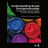 Understanding Social Entrepreneurship: The Relentless Pursuit of Mission in an Ever Changing World
