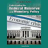 Understanding the Federal Reserve and Monetary Policy