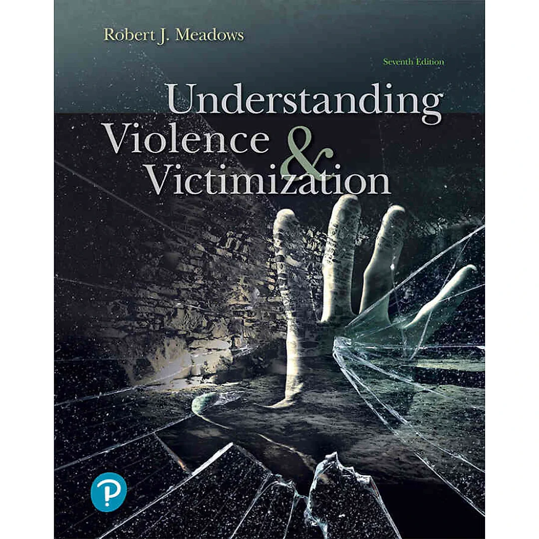 Understanding Violence and Victimization, 7th Edition
