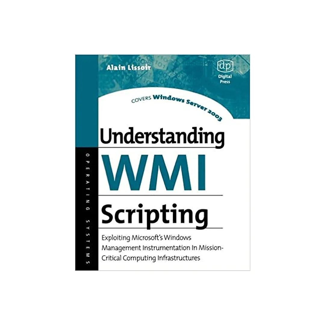 Understanding WMI Scripting: Exploiting Microsoft's Windows Management Instrumentation in Mission-Critical Computing Infrastructures