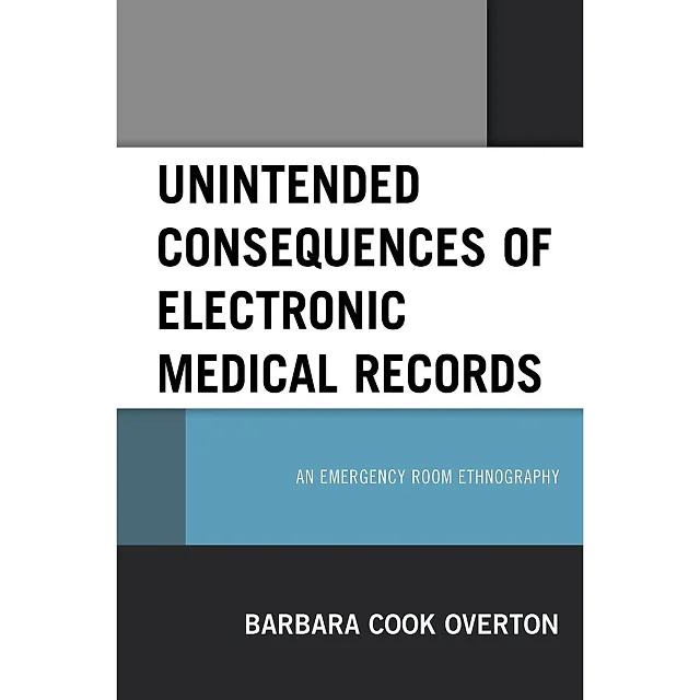 Unintended Consequences of Electronic Medical Records: An Emergency Room Ethnography