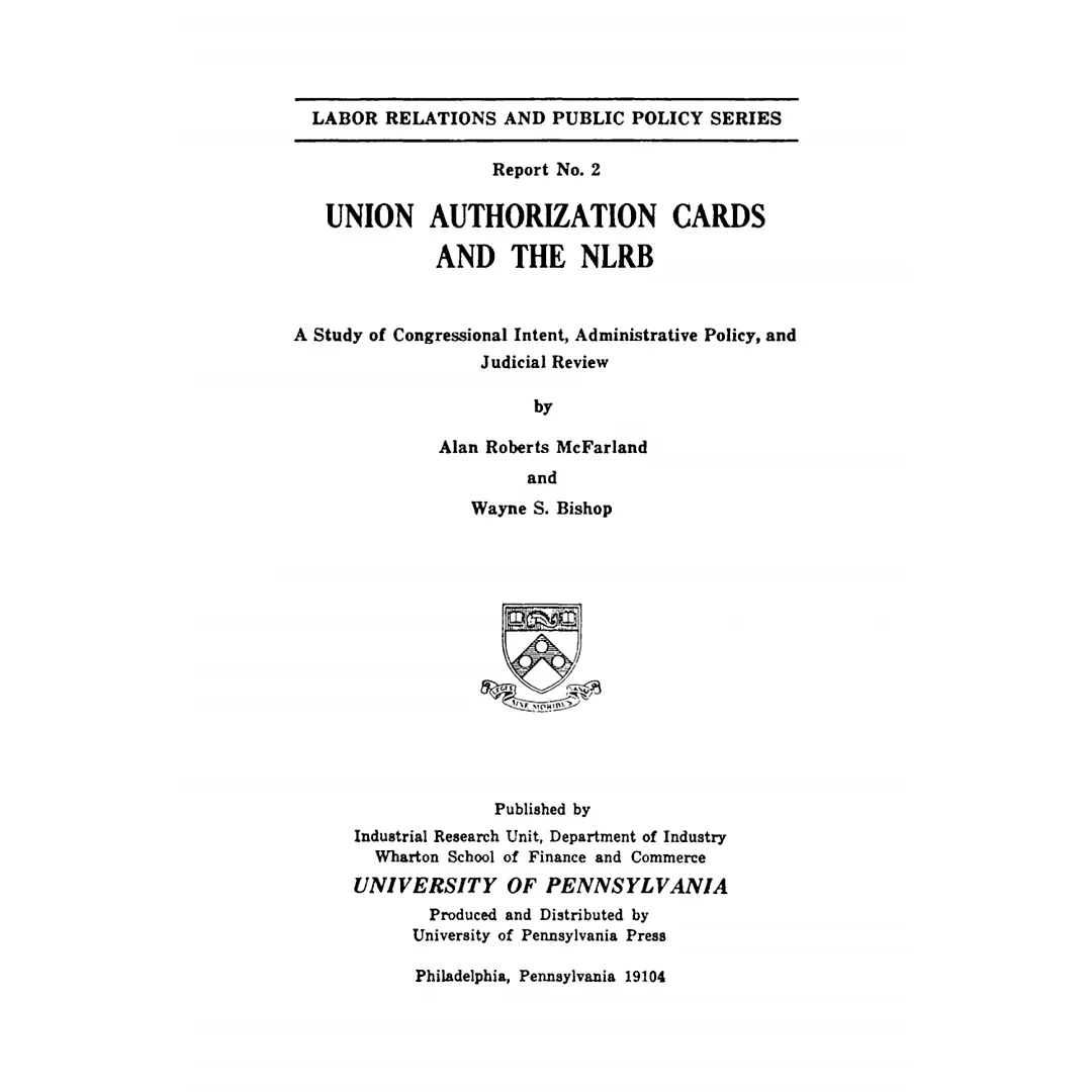 Union Authorization Cards and the NLRB: A Study of Congressional Intent, Administrative Policy, and Judicial Review