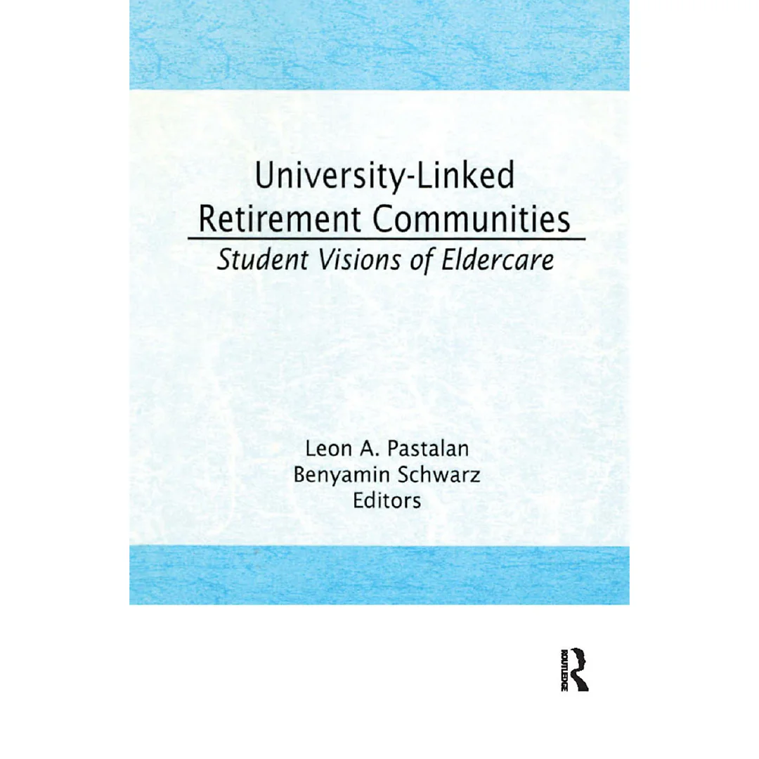 University-Linked Retirement Communities: Student Visions of Eldercare