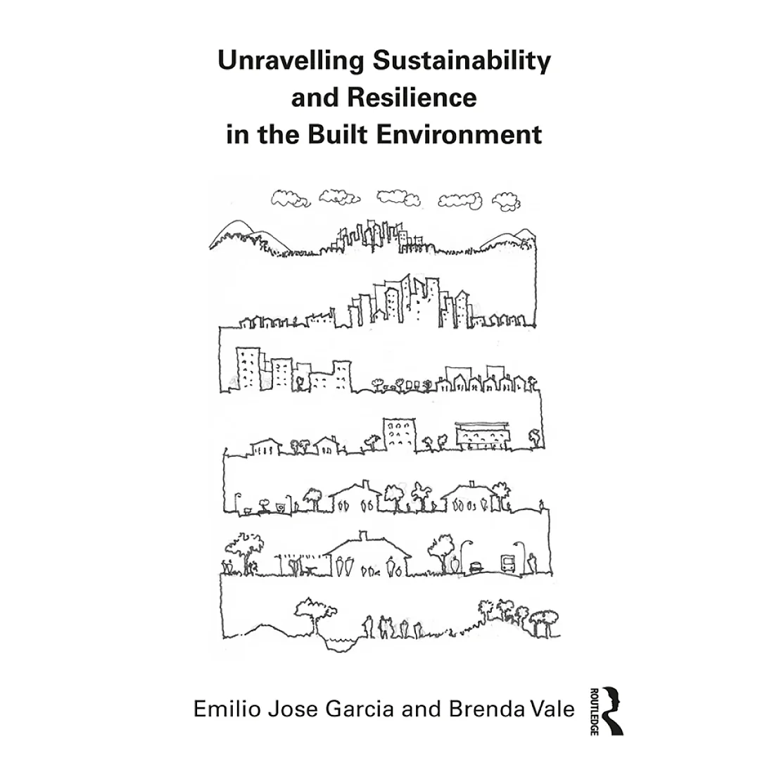 Unravelling Sustainability and Resilience in the Built Environment
