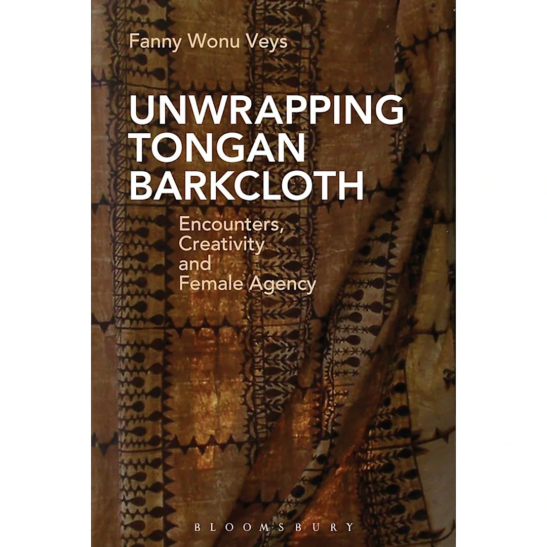 Unwrapping Tongan Barkcloth: Encounters, Creativity and Female Agency