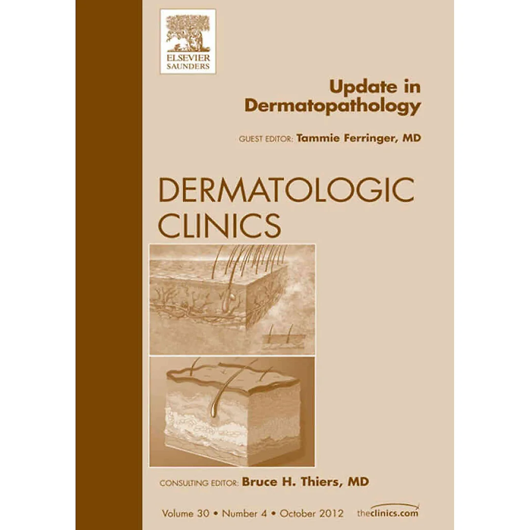 Update in Dermatopathology, An Issue of Dermatologic Clinics