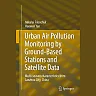Urban Air Pollution Monitoring by Ground-Based Stations and Satellite Data: Multi-season characteristics from Lanzhou City China