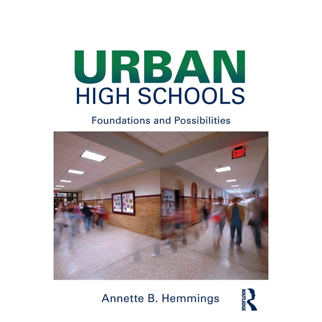Urban High Schools: Foundations and Possibilities