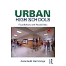 Urban High Schools: Foundations and Possibilities